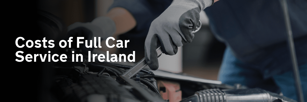 The Costs of a Full Car Service in Ireland Explained