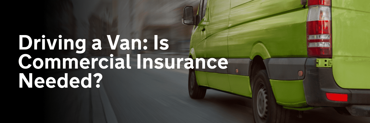 can you drive a van without commercial insurance, commercial van insurance, commercial van insurance quote, commercial vehicle insurance ireland, commercial vehicle insurance quote