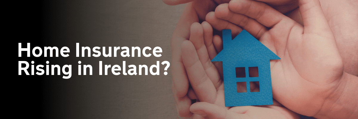 Is house insurance gone up in Ireland, cheap house insurance ireland, cheap house insurance, best house insurance ireland, cheapest house insurance ireland, house insurance quotes