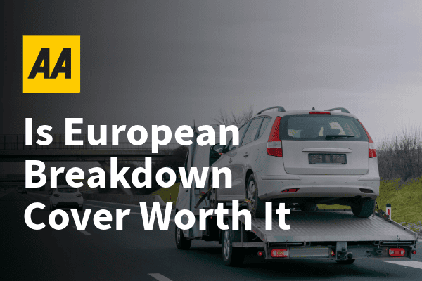 Is European Breakdown Cover Worth the Investment? Here's What You Need to Know